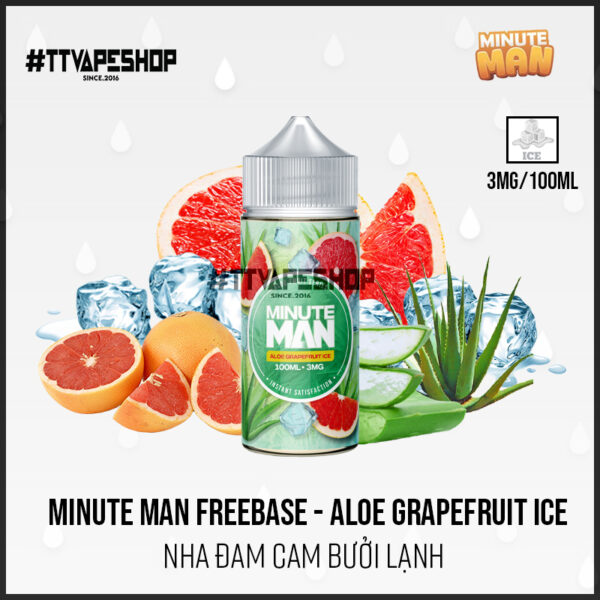 Minute Man Freebase 3mg-6mg/100ml   Aloe Grapefruit Ice   Nha Đam Bưởi